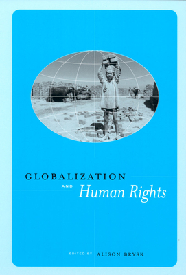 Globalization and Human Rights - Brysk, Alison (Editor)