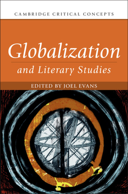Globalization and Literary Studies - Evans, Joel (Editor)