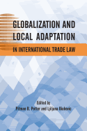 Globalization and Local Adaptation in International Trade Law