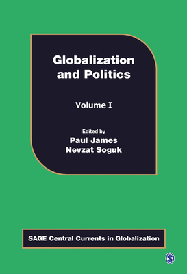 Globalization and Politics - James, Paul W (Editor), and Soguk, Nevzat (Editor)