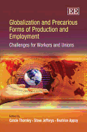 Globalization and Precarious Forms of Production and Employment: Challenges for Workers and Unions