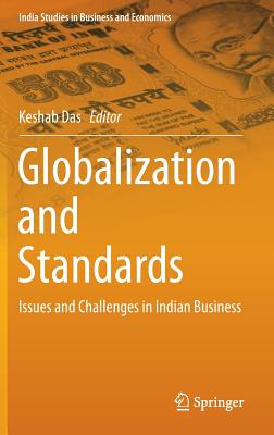 Globalization and Standards: Issues and Challenges in Indian Business - Das, Keshab (Editor)