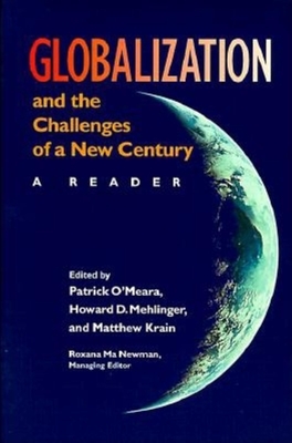 Globalization and the Challenges of a New Century: A Reader - O'Meara, Patrick (Editor), and Mehlinger (Editor), and Krain, Matthew (Editor)