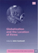 Globalization and the Location of Firms - Cantwell, John (Editor)