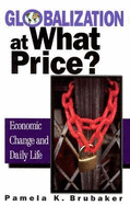 Globalization at What Price?: Economic Change and Daily Life