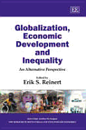 Globalization, Economic Development and Inequality: An Alternative Perspective - Reinert, Erik S (Editor)