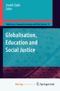 Globalization, Education and Social Justice - Zajda, Joseph (Editor)
