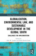 Globalization, Environmental Law, and Sustainable Development in the Global South: Challenges for Implementation