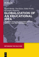 Globalization of an Educational Idea: Workers' Faculties in Eastern Germany, Vietnam, Cuba and Mozambique