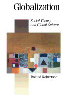 Globalization: Social Theory and Global Culture