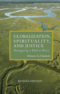 Globalization, Spirituality & Justice: Navagating a Path to Peace