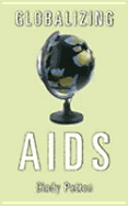 Globalizing AIDS: Volume 22 - Patton, Cindy