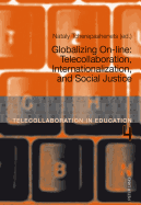Globalizing On-line: Telecollaboration, Internationalization, and Social Justice