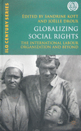 Globalizing Social Rights: The International Labor Organization and Beyond