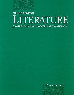 Globe Fearon Literature Comprehension and Vocabulary Workbook, Green Level - Globe Fearon (Compiled by)