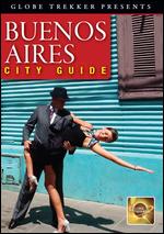 Globe Trekker: Buenos Aires City Guide - 