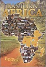 Globe Trekker: Eastern Africa