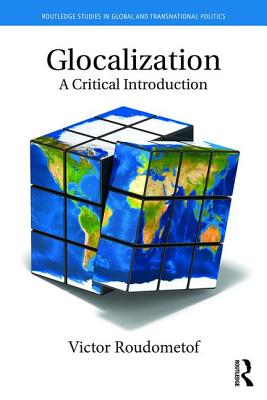 Glocalization: A Critical Introduction - Roudometof, Victor