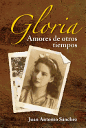 Gloria, Amores de Otros Tiempos