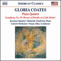 Gloria Coates: Piano Quintet; Symphony No. 10 'Drones of Druids on Celtic Ruins' - Kreutzer Quartet; Roderick Chadwick (piano); CalArts Orchestra; Susan Allen (conductor)