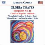 Gloria Coates: Symphony No. 15; Cantata da Requiem; Transitions