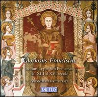 Gloriosus Franciscus: La musica per San Francesco dal XIII al XVI secolo - Anonima Frottolisti