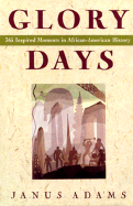 Glory Days: 365 Inspired Moments in African-American History - Adams, Janus