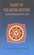 Glory of the Divine Mother (Devi Mahatmyam)