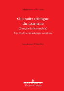 Glossaire Trilingue Du Tourisme (Francais/Italien/Anglais): Une Etude Terminologique Comparee