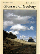 Glossary of Geology - Jackson, Julia A, and Bates, Robert