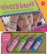 Glossy Bands (Klutz)