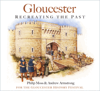 Gloucester: Recreating the Past