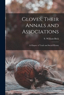 Gloves, Their Annals and Associations: A Chapter of Trade and Social History