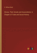 Gloves, Their Annals and Associations: A Chapter of Trade and Social History