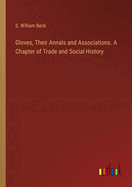 Gloves, Their Annals and Associations. A Chapter of Trade and Social History