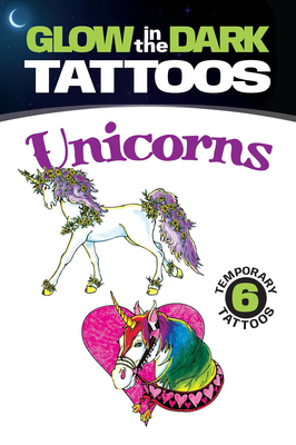 Glow-In-The-Dark Tattoos: Unicorns - Shaffer, Christy (Creator)