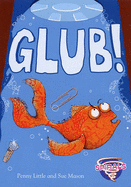 Glub!