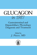 Glucagon in 1987: Gastrointestinal and Hepatobiliary Physiology, Diagnosis and Treatment