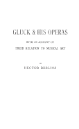 Gluck and His Operas: With an Account of Their Relation to Musical Art