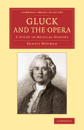 Gluck and the Opera: A Study in Musical History