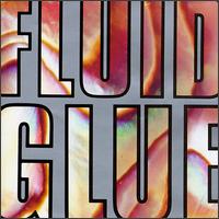 Glue - The Fluid