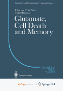 Glutamate, Cell Death and Memory - Ascher, Philippe (Editor), and W Choi, Dennis (Editor)