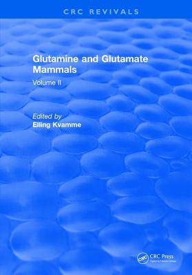 Glutamine and Glutamate Mammals: Volume II - Kvamme, Elling