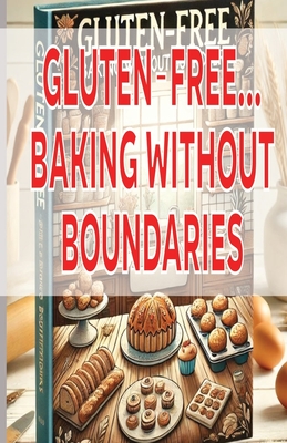 Gluten-Free: Baking Without Boundaries - Fulton, Jimmy