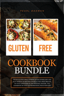 Gluten-Free Cookbook Bundle: Vegan Gluten-Free Cooking Made Super Easy and Fun! Dozens of Recipes from Gluten-Free Breads, to your Appetizer in the Evening Dinner, the Cookbook Bundle has Something for Everyone