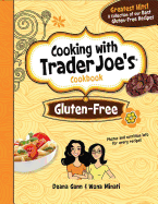 Gluten-Free: Cooking with Trader Joe's Cookbook