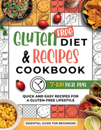 Gluten-Free Diet & Recipes Cookbook: Essential Guide for Beginners, Shopping Guide, 7-Day Meal Plan for a Gluten-Free Lifestyle
