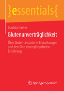 Glutenunvertrglichkeit: ber Gluten-Assoziierte Erkrankungen Und Den Sinn Einer Glutenfreien Ernhrung