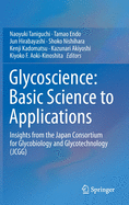 Glycoscience: Basic Science to Applications: Insights from the Japan Consortium for Glycobiology and Glycotechnology (JCGG)