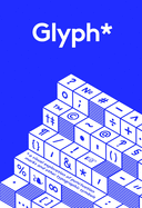 Glyph*: A Visual Exploration of Puncuation Marks and Other Typographic Symbols